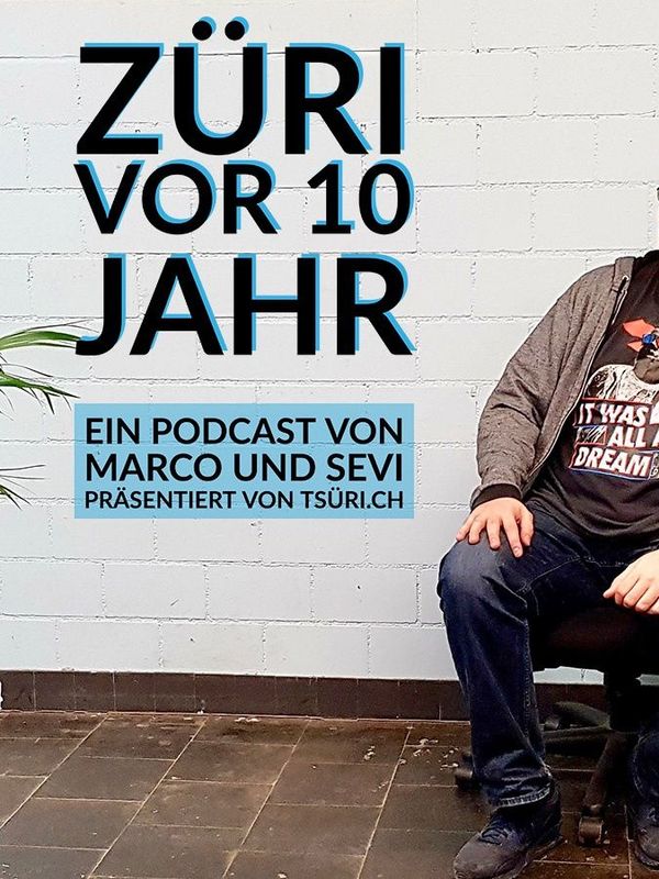 Mood image for «Züri vor 10 Jahr» – Ein Podcast für Zeitreisende
